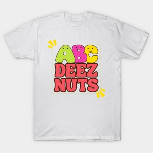 ABC Deez Nuts! T-Shirt